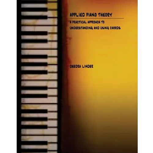Applied Piano Theory: a practical approach to understanding and using chords - Paperback