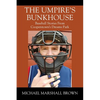 The Umpire's Bunkhouse: Baseball Stories from Cooperstown's Dreams Park - Paperback