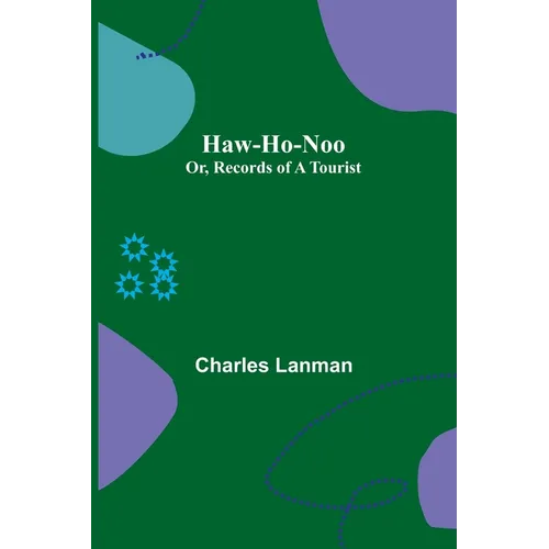 Haw-Ho-Noo; Or, Records of a Tourist - Paperback