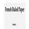 French Ruled Paper: 50 Pages 8.5" X 11" - Paperback