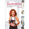 Your Salon Retail: The No-Nonsense, No-Hype Guide to Kick-Arse Retail in Your Salon Business - Paperback