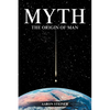 Myth: The Origin of Man - Paperback