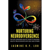 Nurturing Neurodivergence: The Late-Identified Adults' Guide to Building Healthy Relationships with Self and Others - Paperback
