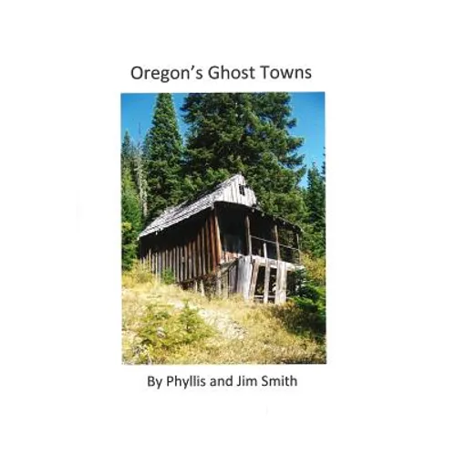 Oregon's Ghost Towns - Paperback