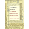 Citizenship in Question: Evidentiary Birthright and Statelessness - Paperback