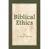 Biblical Ethics: Ethics for Happier Living - Paperback