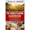 The Homesteading Handbook: The Essential Beginner's Homestead Planning Guide for a Self-Sufficient Lifestyle - Hardcover