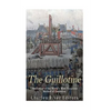 The Guillotine: The History of the World's Most Notorious Method of Execution - Paperback
