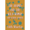 The Hermit and the Wild Woman, and Other Stories - Paperback