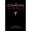 The Cognitive Rampage: A scientific approach to self discovery, change and optimization - Paperback