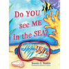 Do YOU see ME in the SEA? - Hardcover