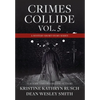 Crimes Collide, Vol. 5: A Mystery Short Story Series - Hardcover
