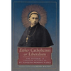 Either Catholicism or Liberalism: The Pastoral and Circular Letters of St. Ezequiel Moreno y Diaz - Hardcover