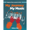 My Journey My Music: Beginner Piano Lessons for Kids - Paperback