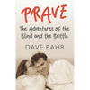 Prave: The Adventures of the Blind and the Brittle - Paperback