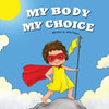 My Body My Choice: Understanding Bodily Autonomy and Identifying Safe Adults - Paperback