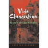 Vida Clandestina: My Life in the Cuban Revolution - Hardcover