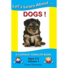 Let's Learn About...Dogs!: A Curious Toddler Book - Paperback