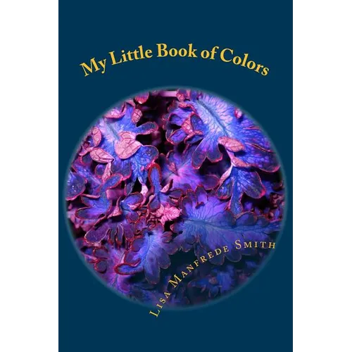 My Little Book of Colors: Auras, Chakras and Energy - ACE the Colors - Paperback