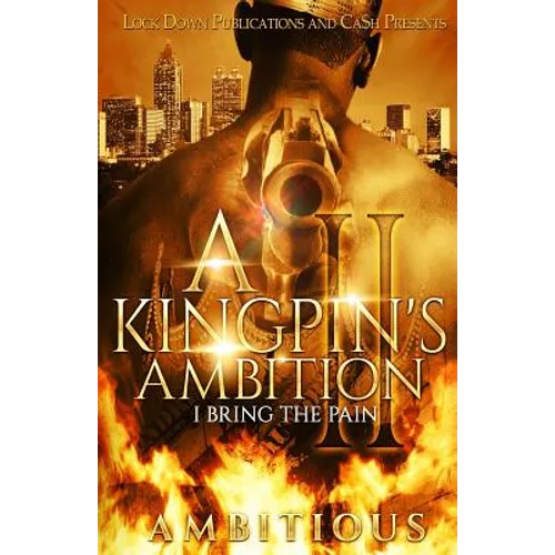 A Kingpin's Ambition 2: I Bring The Pain - Paperback