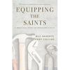Equipping the Saints: A Practical Study of Ephesians 4:11-16 - Paperback