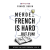Merde, French is Hard... But Fun!: A Story in Easy French with English Translation - Paperback