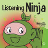 Listening Ninja: A Children's Book About Active Listening and Learning How to Listen - Paperback