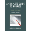 A Complete Guide to Rubrics: Assessment Made Easy for Teachers, K-College - Paperback