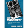 Hotel Modernity: Corporate Space in Literature and Film - Paperback