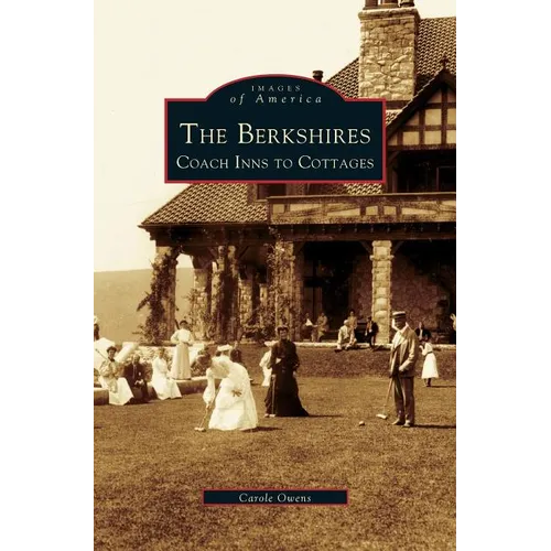 Berkshires: Coach Inns to Cottages - Hardcover