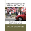 The Psychology Of American Fascism: The Triumph Of The Authoritarian Id In Post-Christian USA - Paperback