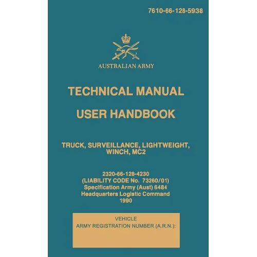 Technical Manual User Handbook Truck, Surveillance, Lightweight, Winch, MC2: 7610-66-128-5938 - Paperback