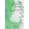 You're Not Finished: Using Stories of Survival to Save Lives - Paperback