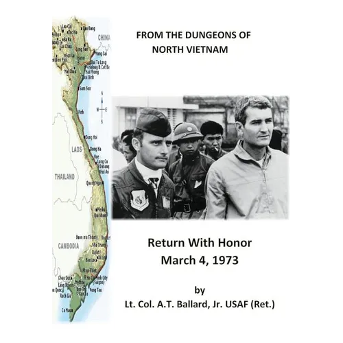 From the Dungeons of North Vietnam: Return with Honor March 4, 1973 - Hardcover