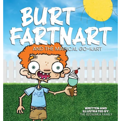 Burt Fartnart and the Magical Go-Kart - Hardcover