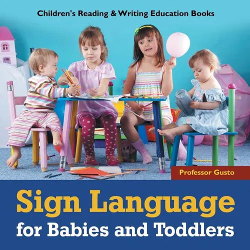 Sign Language for Babies and Toddlers: Children's Reading & Writing Education Books - Paperback
