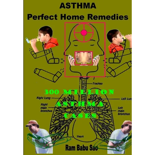 Asthma-Perfect Home Remedies: Asthma Treatment by Home Remedies - Paperback