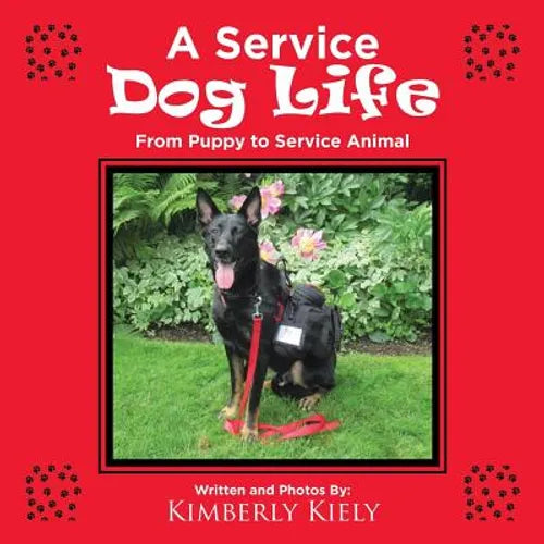 A Service Dog Life: From Puppy to Service Animal - Paperback