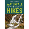 Waterfall Hikes in Southern British Columbia - Paperback