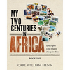 My Two Centuries in Africa (Book One) - Paperback