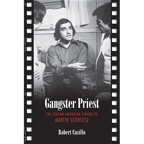 Gangster Priest: The Italian American Cinema of Martin Scorsese - Paperback