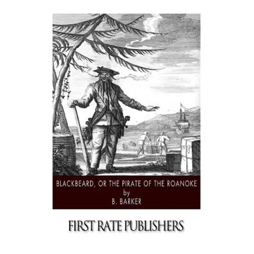 Blackbeard, or the Pirate of the Roanoke - Paperback