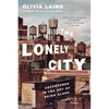 The Lonely City: Adventures in the Art of Being Alone - Paperback