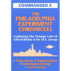 The Philadelphia Experiment Chronicles: Exploring The Strange Case Of Alfred Bielek And Dr. M.K. Jessup - Paperback