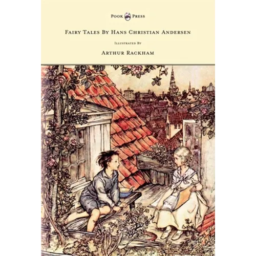 Fairy Tales by Hans Christian Andersen - Illustrated by Arthur Rackham - Hardcover