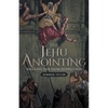 The Jehu Anointing: Breaking Free from Jezebel's Web - Paperback