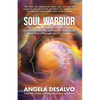 Soul Warrior: How to Liberate Yourself from Survival Mode and Thrive Through And Challenge - Paperback