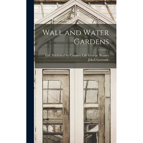 Wall and Water Gardens - Hardcover