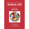 Everything you ever wanted to know about the World Cup. Volume One: 1930-1954 - Paperback