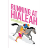 Running at Hialeah - Paperback